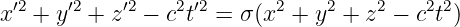 x ′2 + y′2 + z′2 − c2t′2 = σ (x2 + y2 + z2 − c2t2)
