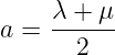     λ-+-μ-
a =   2
