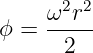       2 2
ϕ =  ω-r--
      2
