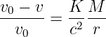 v0 − v    K M
------ =  -2---
  v0      c  r
