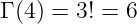 Γ (4) = 3! = 6
