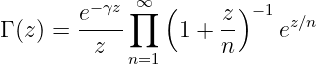              ∞  (      )
        e−γz-∏        z- −1 z∕n
Γ (z) =  z       1 +  n    e
             n=1
