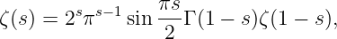         s s−1   πs
ζ(s) = 2 π   sin---Γ (1 − s)ζ(1 − s),
                 2
