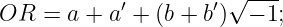 OR  = a + a ′ + (b + b′)√ −-1;
