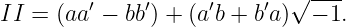                             √ ---
II = (aa ′ − bb′) + (a′b + b′a) − 1.
