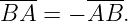 ----     ----
BA   = − AB.
