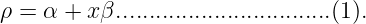 ρ = α + x β.................................(1).
