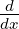 d-
dx