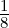 1
8