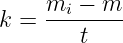 k = mi-−-m--
       t
