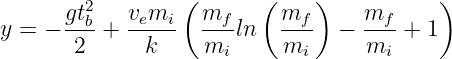       gt2   v m  ( m     ( m  )    m      )
y = − --b + -e--i  --fln   --f  −  --f+  1
       2      k    mi      mi      mi
