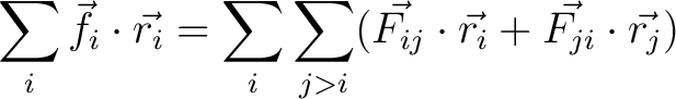 $\displaystyle \sum_i \vec{f_i} \cdot \vec{r_i} = \sum_i \sum_{j>i} (\vec{F_{ij}} \cdot \vec{r_i} + \vec{F_{ji}} \cdot \vec{r_j})$