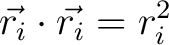 $\displaystyle \vec{r_i} \cdot \vec{r_i} = r_i^2$