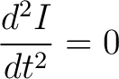 $\displaystyle \frac{d^2I}{dt^2} = 0$