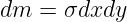 dm  =  σdxdy
