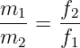 m1-    f2-
m2  =  f1
