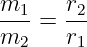 m1     r2
m-- =  r-
  2     1
