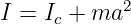             2
I = Ic + ma

