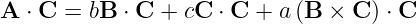 A ⋅ C = bB ⋅ C + cC  ⋅ C + a (B × C ) ⋅ C
