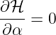 ∂ℋ--= 0
∂α
