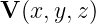 V (x,y,z)
