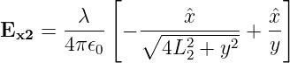            [                  ]
        λ           ˆx        ˆx
Ex2 =  ----- − ∘----------+  --
       4π𝜖0      4L22 + y2   y
