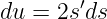 du =  2s′ds
