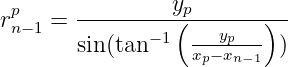 rp   = ---------yp(-------)--
 n−1   sin(tan−1  ---yp--- )
                  xp−xn−1
