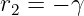 r2 = − γ
