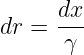      dx-
dr =  γ
