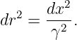    2   dx2
dr  =  γ2-.
