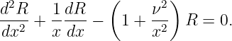  2             (      2)
d-R- + 1-dR-−   1 + ν--  R =  0.
dx2    x dx         x2

