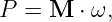 P  = M  ⋅ ω,
