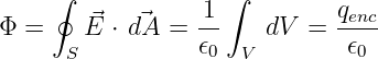      ∮              ∫
        ⃗   ⃗    -1          qenc
Φ =    E  ⋅dA  = 𝜖     dV  =  𝜖
      S           0  V         0
