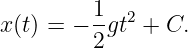         1-  2
x(t) = − 2 gt + C.

