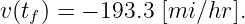 v(t ) = − 193.3 [mi ∕hr].
   f
