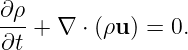 ∂ρ
∂t-+ ∇  ⋅ (ρu) = 0.
