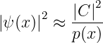               2
      2   -|C-|-
|ψ (x )| ≈ p (x )
