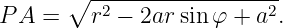       ∘  ------------------
P A =    r2 − 2ar sinφ + a2.
