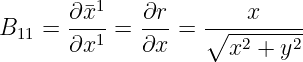        ∂¯x1    ∂r        x
B11 =  --1-=  ---=  ∘--2----2-
       ∂x     ∂x      x  + y
