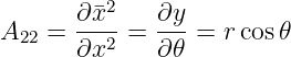        ∂¯x2-   ∂y-
A22 =  ∂x2 =  ∂𝜃 = r cos𝜃

