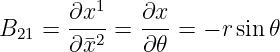        ∂x1-   ∂x-
B21 =  ∂¯x2 =  ∂𝜃 =  − r sin 𝜃
