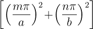 [(    )    (   ) ]
   m-π- 2+  n-π  2
    a        b