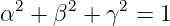 α2 + β2 +  γ2 = 1
