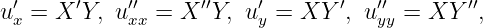   ′     ′    ′′      ′′    ′       ′   ′′       ′′
u x = X Y, u xx = X  Y, uy = XY  , u yy = XY   ,

