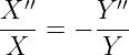 X ′′    Y ′′
-X--= − -Y-
