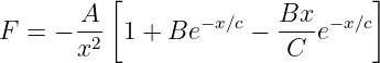        A [              Bx      ]
F =  − --- 1 + Be − x∕c −---e− x∕c
       x2                C
