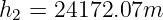 h2 = 24172.07m
