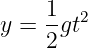      1- 2
y =  2gt
