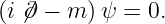 (i ⁄∂ − m )ψ  = 0.
